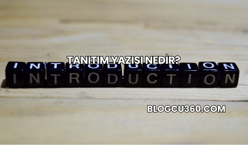 Tanıtım Yazısı Nedir?