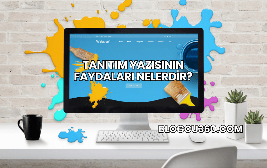 Tanıtım Yazısının Faydaları Nelerdir?