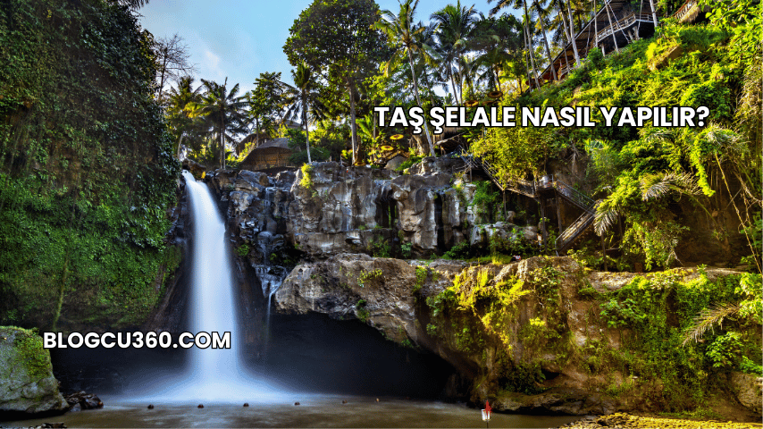 Taş Şelale Nasıl Yapılır?