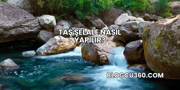 Taş Şelale Nasıl Yapılır?