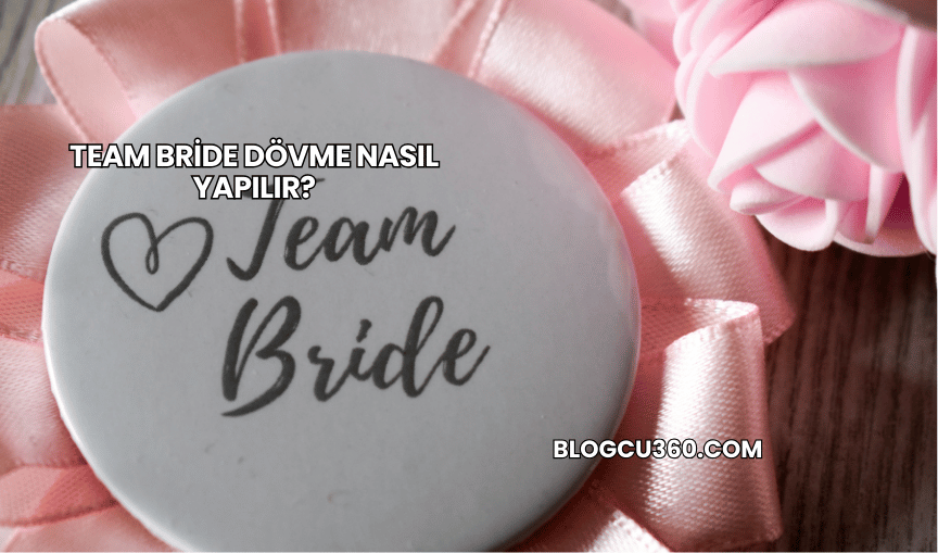 Team Bride Dövme Nasıl Yapılır?