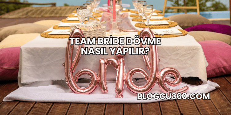 Team Bride Dövme Nasıl Yapılır?