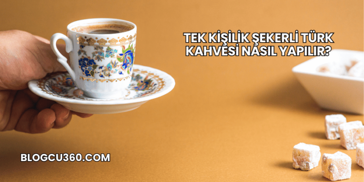 Tek Kişilik Şekerli Türk Kahvesi Nasıl Yapılır?