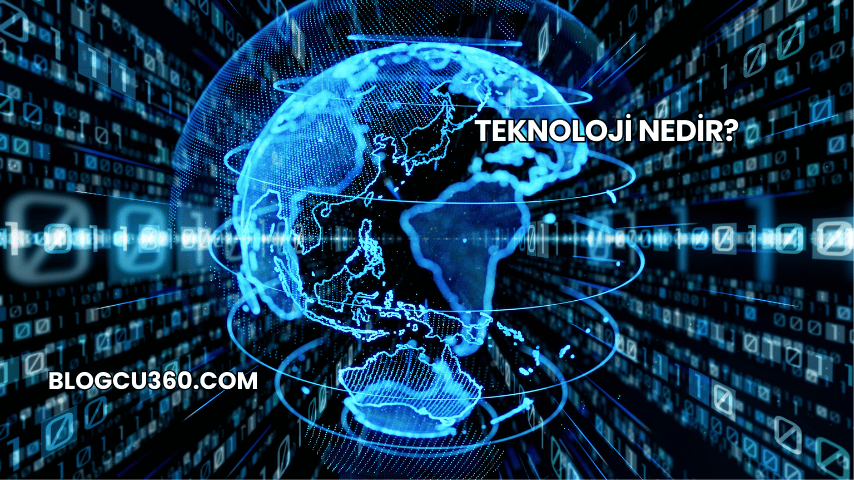 Teknoloji Nedir?