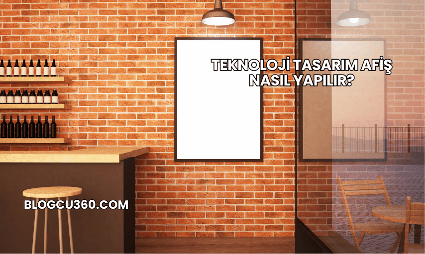 Teknoloji Tasarım Afiş Nasıl Yapılır?