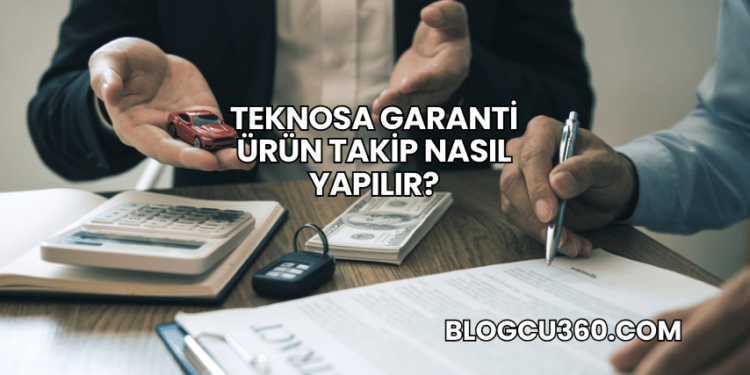 Teknosa Garanti Ürün Takip Nasıl Yapılır?