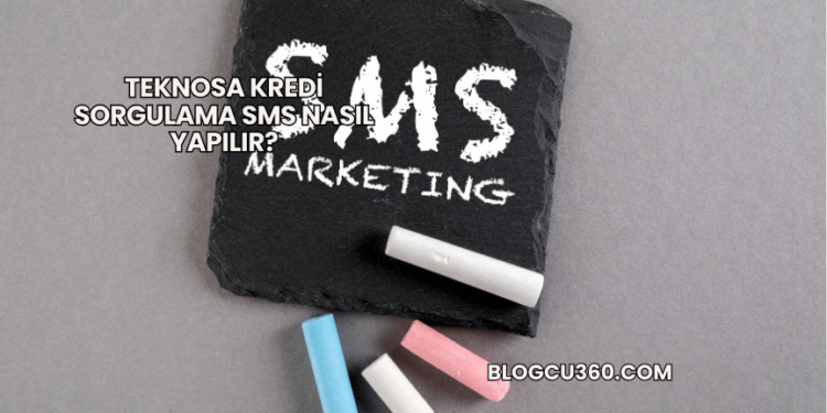 Teknosa Kredi Sorgulama SMS Nasıl Yapılır?