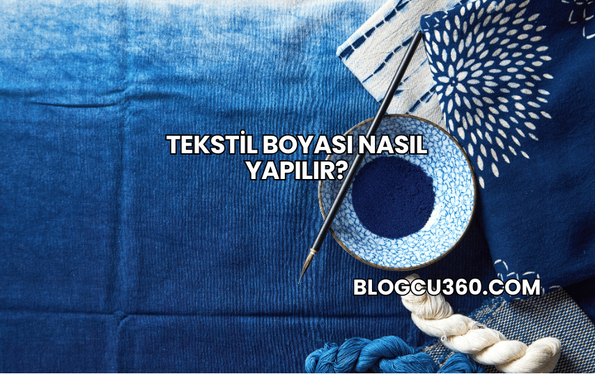 Tekstil Boyası Nasıl Yapılır?