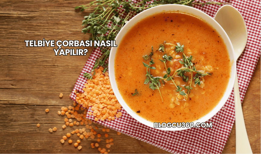 Telbiye Çorbası Nasıl Yapılır?