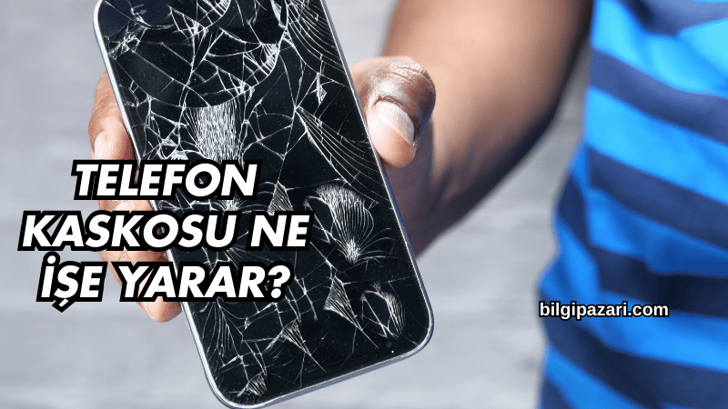 Telefon Kaskosu Ne İşe Yarar?