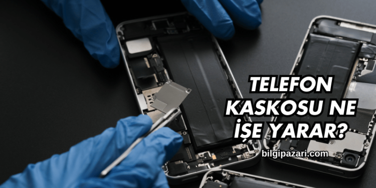 Telefon Kaskosu Ne İşe Yarar?