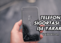 Telefon Sigortası Ne İşe Yarar?