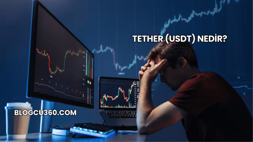 Tether (USDT) Nedir?