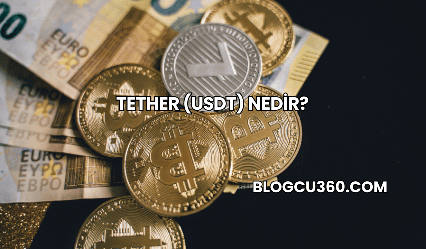 Tether (USDT) Nedir?
