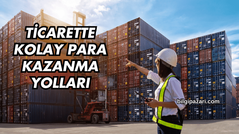 Ticarette Kolay Para Kazanma Yolları