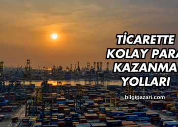 Ticarette Kolay Para Kazanma Yolları