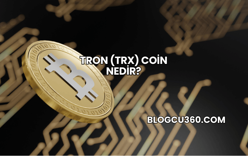 Tron (TRX) Coin Nedir?