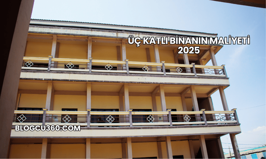 Üç Katlı Binanın Maliyeti 2025