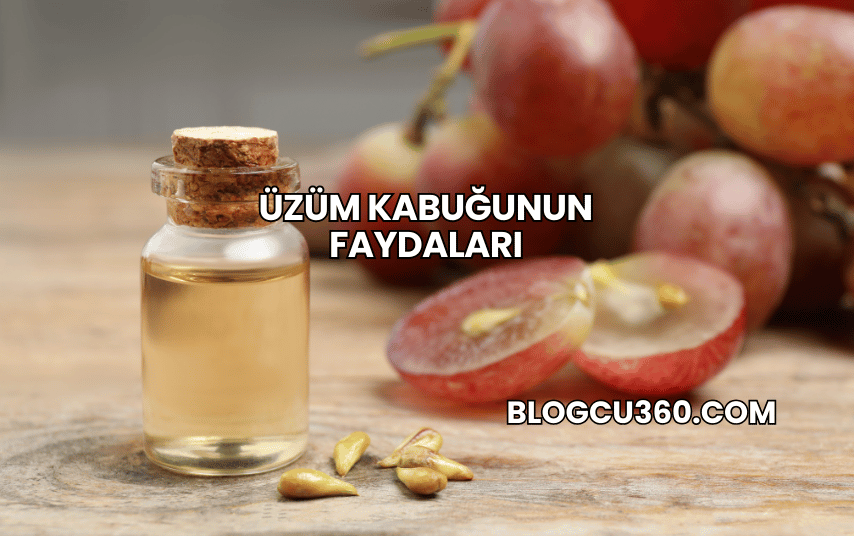 Üzüm Kabuğunun Faydaları