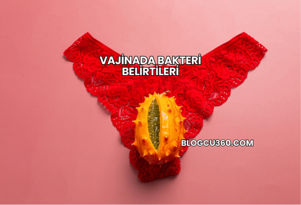 Vajinada Bakteri Belirtileri