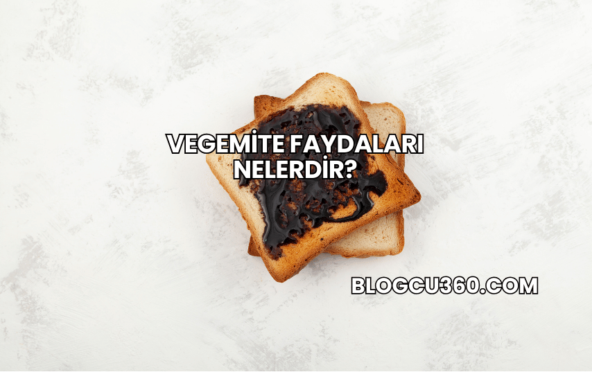 Vegemite Faydaları Nelerdir?