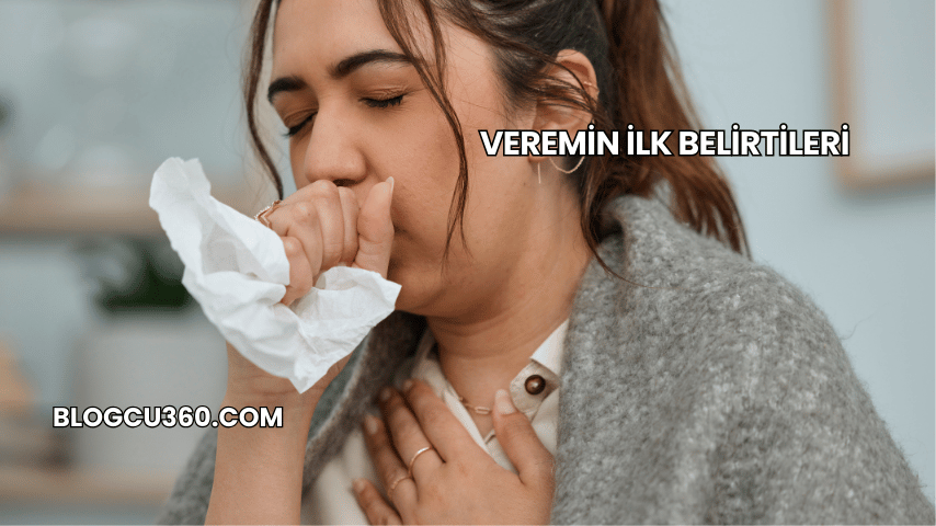 Veremin İlk Belirtileri
