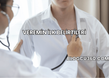 Veremin İlk Belirtileri