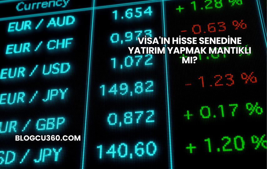 Visa'ın Hisse Senedine Yatırım Yapmak Mantıklı mı?