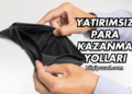 Yatırımsız Para Kazanma Yolları