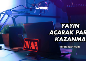 Yayın Açarak Para Kazanma