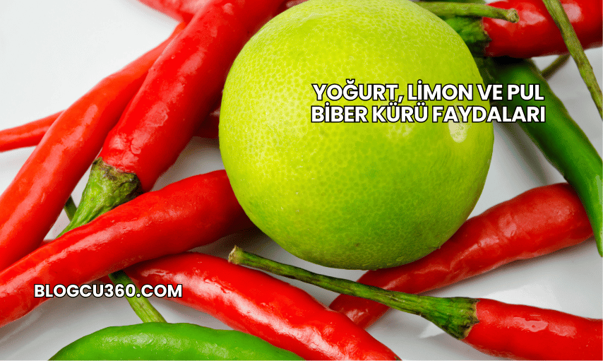 Yoğurt, Limon ve Pul Biber Kürü Faydaları