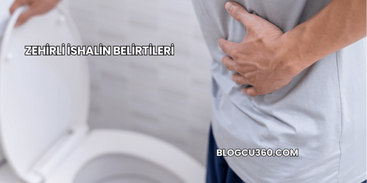 Zehirli İshalin Belirtileri