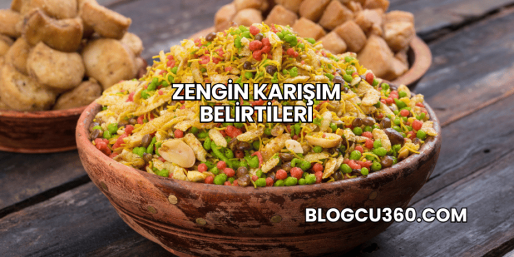 Zengin Karışım Belirtileri