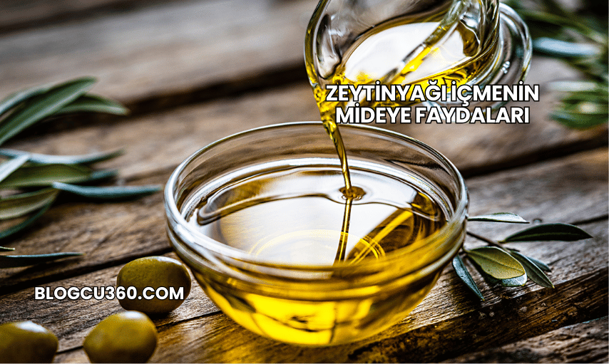 Zeytinyağı İçmenin Mideye Faydaları