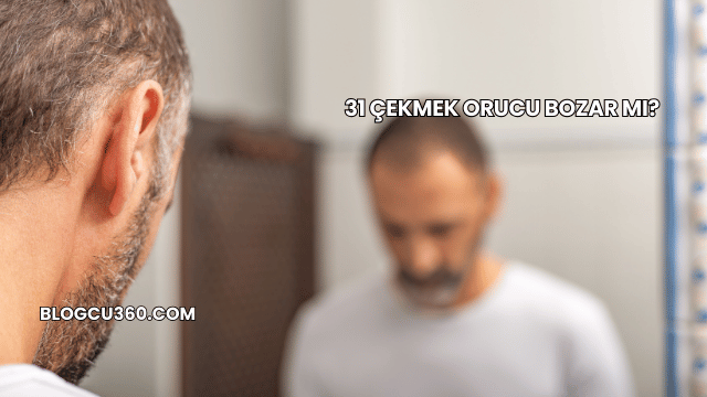 31 Çekmek Orucu Bozar mı?
