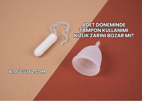Adet Döneminde Tampon Kullanımı Kızlık Zarını Bozar mı?