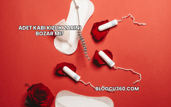 Adet Kabı Kızlık Zarını Bozar mı?