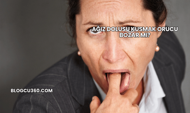 Ağız Dolusu Kusmak Orucu Bozar mı?
