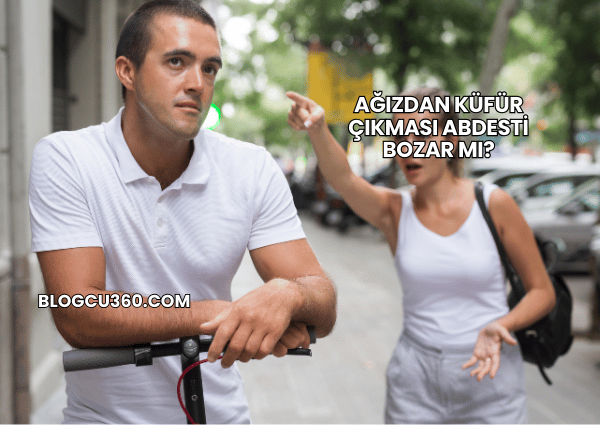 Ağızdan Küfür Çıkması Abdesti Bozar mı?