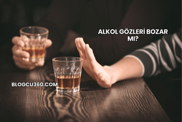 Alkol Gözleri Bozar mı?
