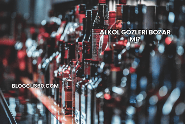 Alkol Gözleri Bozar mı?