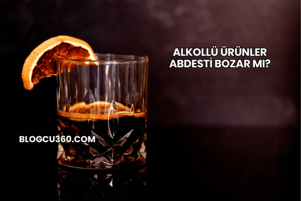 Alkollü Ürünler Abdesti Bozar mı?