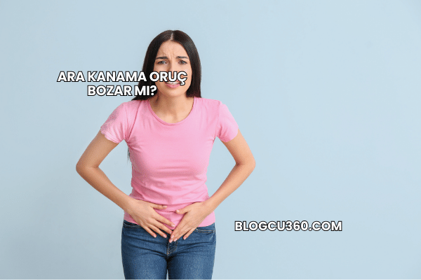 Ara Kanama Oruç Bozar mı?