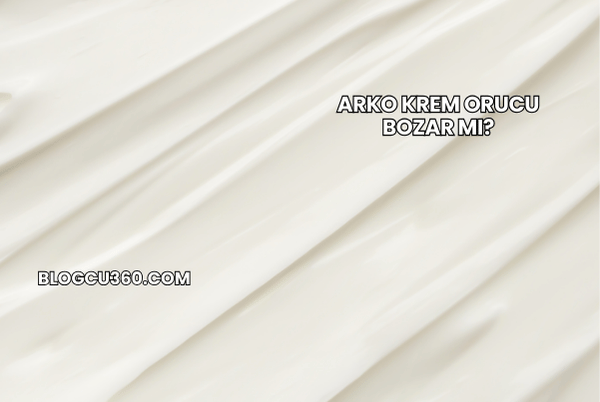 Arko Krem Orucu Bozar mı?