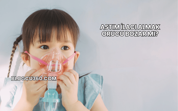 Astım İlacı Almak Orucu Bozar mı?