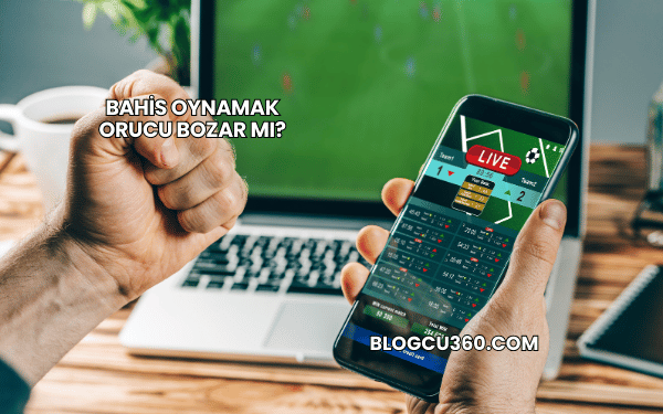 Bahis Oynamak Orucu Bozar mı?
