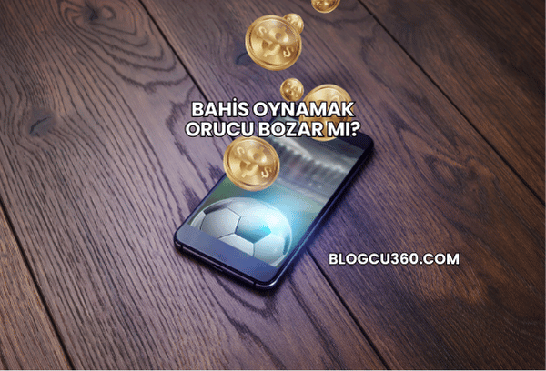 Bahis Oynamak Orucu Bozar mı?