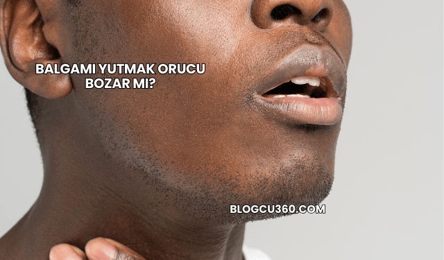 Balgamı Yutmak Orucu Bozar mı?