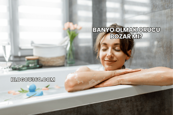 Banyo Olmak Orucu Bozar mı?
