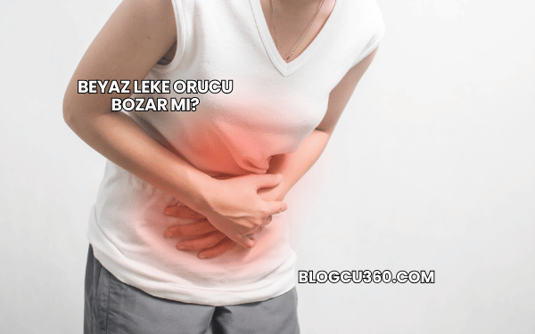 Beyaz Leke Orucu Bozar mı?